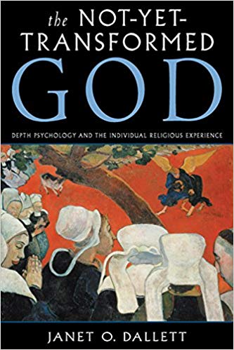 The Not-Yet-Transformed God Depth Psychology and the Individual Religious Experience (Jung on the Husdon Books) (9780892540426)